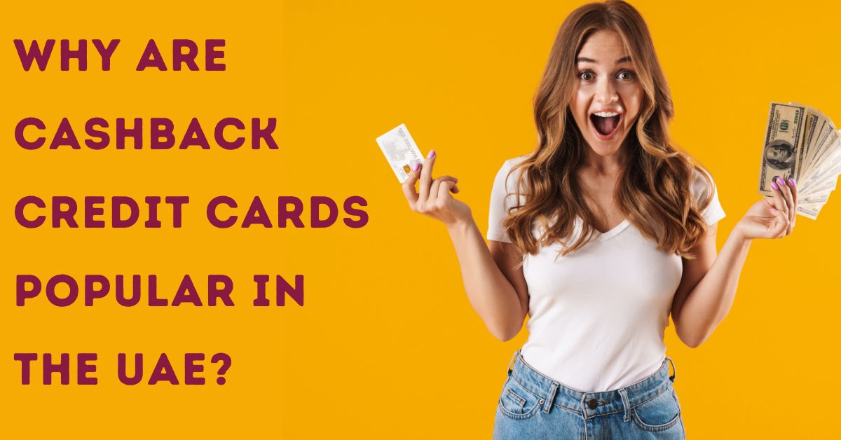 Why Are Cashback Credit Cards Popular in the UAE